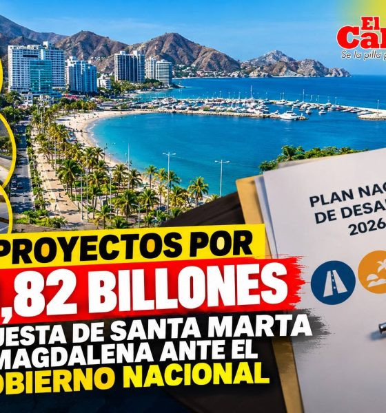 34 proyectos por $10,82 billones: la apuesta de Santa Marta y Magdalena ante el Gobierno nacional